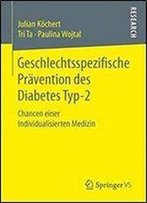 Geschlechtsspezifische Pravention Des Diabetes Typ-2: Chancen Einer Individualisierten Medizin