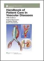 Handbook Of Patient Care In Vascular Diseases (5th Edition)