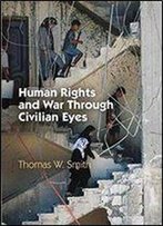 Human Rights And War Through Civilian Eyes