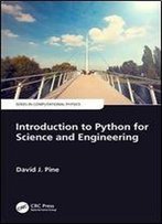 Introduction To Python For Science And Engineering (Series In Computational Physics)