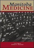 Medicine In Manitoba: A Brief History