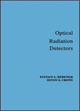 Optical Radiation Detectors (pure & Applied Optics)