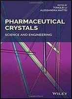 Pharmaceutical Crystals: Science And Engineering