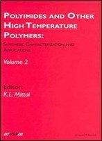 Polyimides And Other High Temperature Polymers: Synthesis, Characterization And Applications, Volume 2