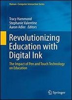 Revolutionizing Education With Digital Ink: The Impact Of Pen And Touch Technology On Education