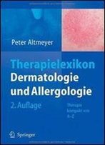Therapielexikon Dermatologie Und Allergologie: Therapie Kompakt Von A-Z