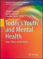 Today's Youth And Mental Health: Hope, Power, And Resilience