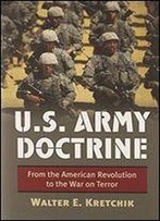 U.S. Army Doctrine: From The American Revolution To The War On Terror