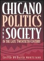 Chicano Politics And Society In The Late Twentieth Century