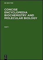 Concise Encyclopedia Of Biochemistry And Molecular Biology