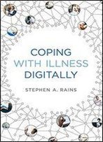 Coping With Illness Digitally (The Mit Press)