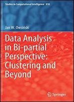Data Analysis In Bi-Partial Perspective: Clustering And Beyond