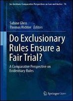 Do Exclusionary Rules Ensure A Fair Trial?: A Comparative Perspective On Evidentiary Rules