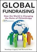 Global Fundraising: How The World Is Changing The Rules Of Philanthropy