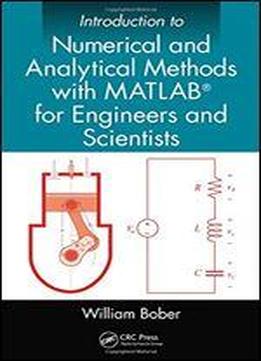 Introduction To Numerical And Analytical Methods With Matlab For Engineers And Scientists