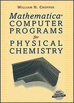 Mathermatica Computer Programs For Physical Chemistry