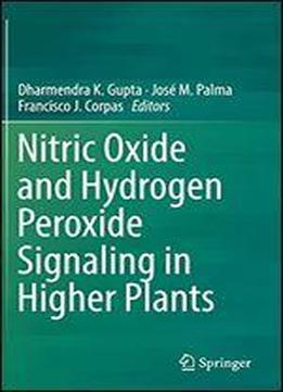 Nitric Oxide And Hydrogen Peroxide Signaling In Higher Plants