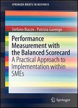Performance Measurement With The Balanced Scorecard: A Practical Approach To Implementation Within Smes