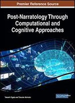 Post-narratology Through Computational And Cognitive Approaches