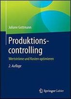 Produktionscontrolling: Wertstrme Und Kosten Optimieren