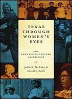 Texas Through Womens Eyes: The Twentieth-Century Experience