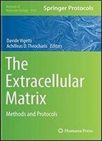 The Extracellular Matrix: Methods And Protocols