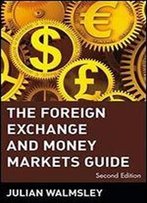 The Foreign Exchange And Money Markets Guide