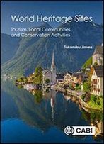 World Heritage Sites: Tourism, Local Communities And Conservation Activities