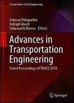 Advances In Transportation Engineering: Select Proceedings Of Trace 2018