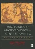 Archaeology Of Ancient Mexico And Central America: An Encyclopedia
