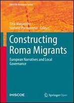 Constructing Roma Migrants: European Narratives And Local Governance