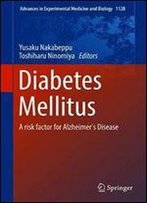 Diabetes Mellitus: A Risk Factor For Alzheimer's Disease