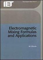 Electromagnetic Mixing Formulas And Applications