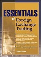 Essentials Of Foreign Exchange Trading