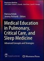 Medical Education In Pulmonary, Critical Care, And Sleep Medicine: Advanced Concepts And Strategies