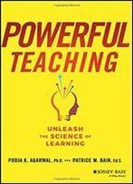 Powerful Teaching: Unleash The Science Of Learning