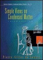 Simple Views On Condensed Matter