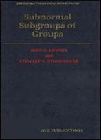 Subnormal Subgroups Of Groups (Oxford Mathematical Monographs)