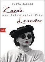 Zarah Leander. Das Leben Einer Diva