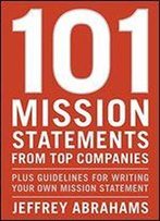 101 Mission Statements From Top Companies: Plus Guidelines For Writing Your Own Mission Statement
