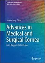 Advances In Medical And Surgical Cornea: From Diagnosis To Procedure (Essentials In Ophthalmology)