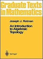 An Introduction To Algebraic Topology (Graduate Texts In Mathematics) 1st Edition
