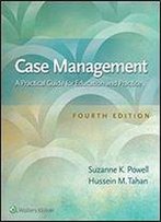 Case Management: A Practical Guide For Education And Practice