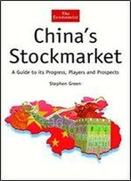 China's Stockmarket: A Guide To Its Progress, Players And Prospects