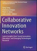 Collaborative Innovation Networks: Latest Insights From Social Innovation, Education, And Emerging Technologies Research