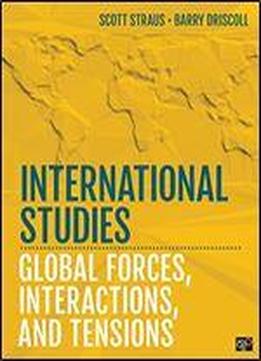 International Studies: Global Forces, Interactions, And Tensions
