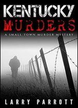 Kentucky Murders: A Small Town Murder Mystery
