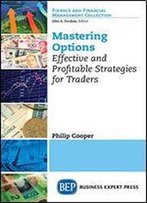 Mastering Options: Effective And Profitable Strategies For Traders