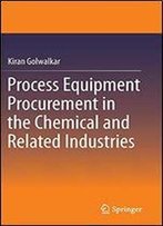 Process Equipment Procurement In The Chemical And Related Industries