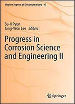 Progress In Corrosion Science And Engineering Ii (modern Aspects Of Electrochemistry)